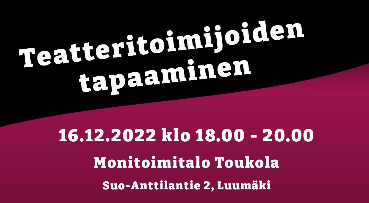 Teatteritoimijoiden tapaaminen 16.12.2022 Luumäellä